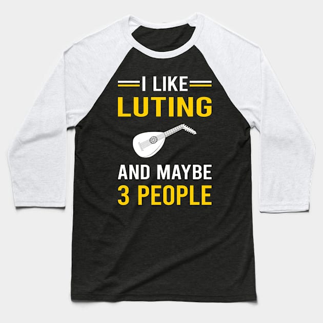 3 People Lute Baseball T-Shirt by Good Day